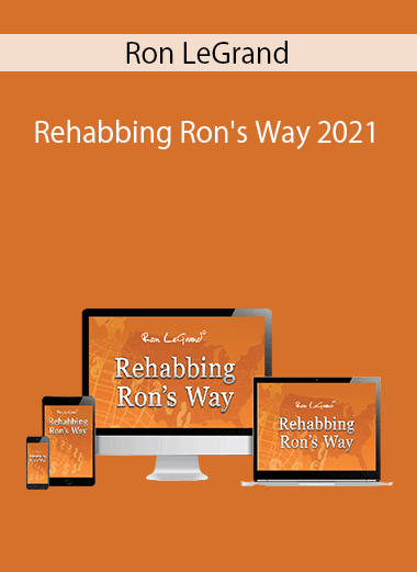 Ron LeGrand – Rehabbing Ron’s Way 2021