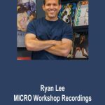 Ryan lee – MICRO Workshop Recordings