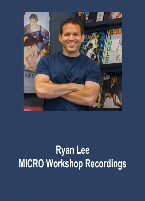 Ryan lee – MICRO Workshop Recordings