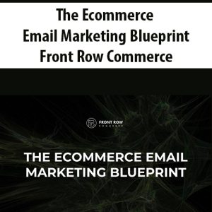 The Ecommerce Email Marketing Blueprint By Front Row Commerce