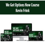 We Got Options Now Course By Kevin Frink