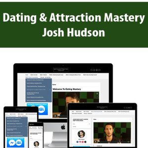 Dating & Attraction Mastery By Josh Hudson