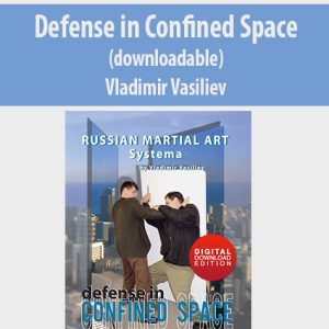 Defense in Confined Space (downloadable) By Vladimir Vasiliev