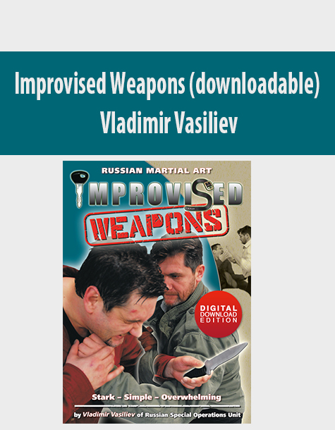 Improvised Weapons (downloadable) By Vladimir Vasiliev