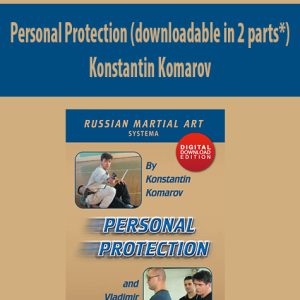 Personal Protection (downloadable in 2 parts*) By Konstantin Komarov