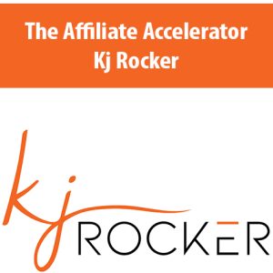 The Affiliate Accelerator By Kj Rocker