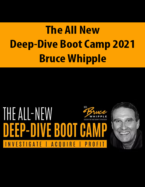 The All New Deep-Dive Boot Camp 2021 By Bruce Whipple