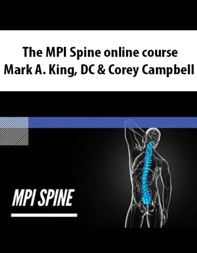 The MPI Spine Online Course By Mark A. King, DC & Corey Campbell