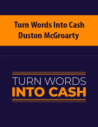 Turn Words Into Cash By Duston McGroarty