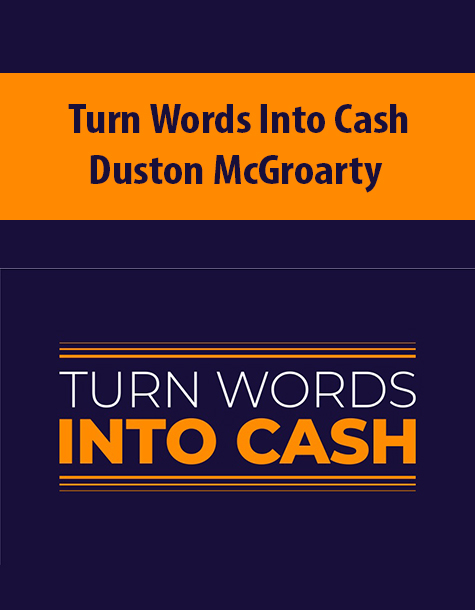 Turn Words Into Cash By Duston McGroarty