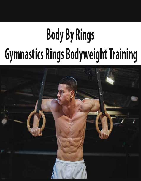 Body By Rings – Gymnastics Rings Bodyweight Training