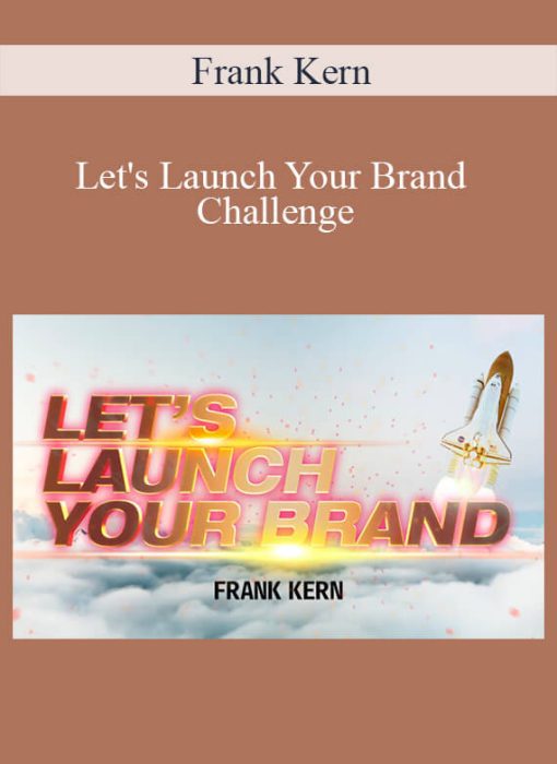 Frank Kern – Let’s Launch Your Brand Challenge