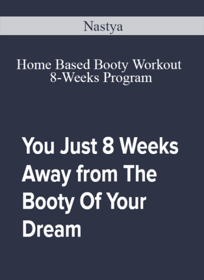 Nastya – Home Based Booty Workout 8-Weeks Program