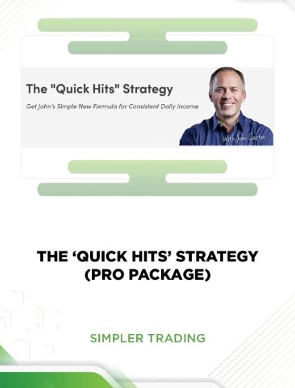 THE ‘QUICK HITS’ STRATEGY (PRO PACKAGE) – JOHN CARTER – SIMPLER TRADING