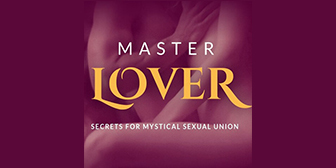 Master-Lover-2023-Secrets-For-Mystical-Sexual-Union-By-Tantra-Garden.jpg