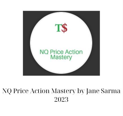 NQ Price Action Mastery by Jane Sarma 2023