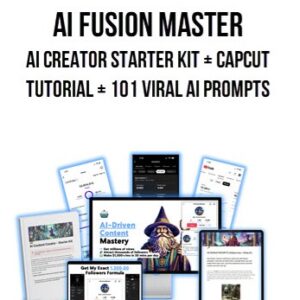 AI Fusion Master – AI Creator Starter Kit + CapCut Tutorial + 101 Viral AI Prompts