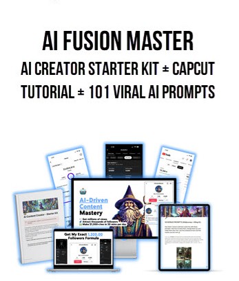 AI Fusion Master – AI Creator Starter Kit + CapCut Tutorial + 101 Viral AI Prompts AI Fusion Master – AI Creator Starter Kit + CapCut Tutorial + 101 Viral AI Prompts