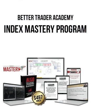 Better Trader Academy – Index Mastery Program Better Trader Academy – Index Mastery Program