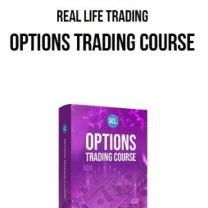 Real Life Trading – Options Trading Course