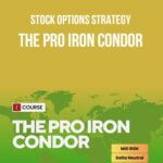 Stock Options Strategy – The Pro Iron Condor