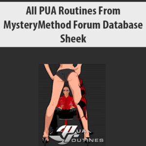 All PUA Routines From MysteryMethod Forum Database by Sheek