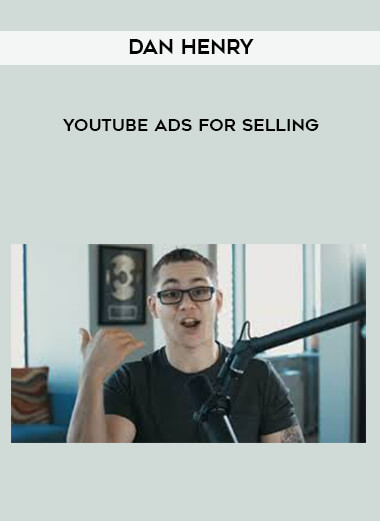 Dan Henry – YouTube Ads For Selling Dan Henry – YouTube Ads For Selling