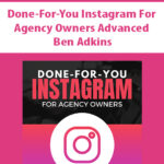 Done-For-You Instagram For Agency Owners Advanced By Ben Adkins
