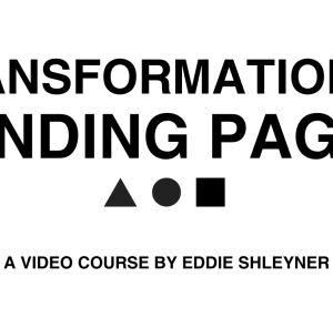 Eddie Shleyner – Transformational Landing Pages