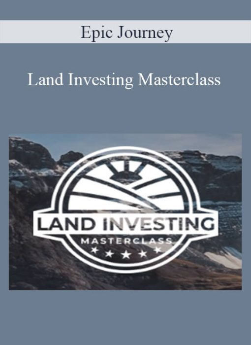 Epic Journey – Land Investing Masterclass Epic Journey – Land Investing Masterclass