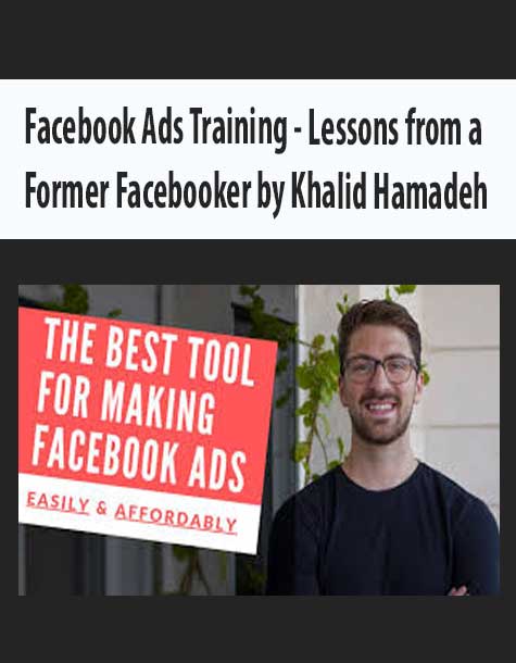 Facebook Ads Training – Lessons from a Former Facebooker by Khalid Hamadeh Facebook Ads Training – Lessons from a Former Facebooker by Khalid Hamadeh