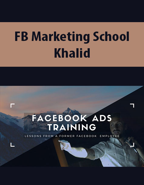 Facebook Marketing School – Core Course 2022 By Khalid Hamadeh