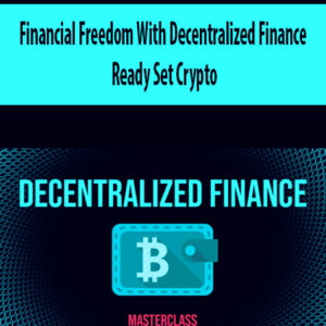 Financial Freedom With Decentralized Finance – Ready Set Crypto