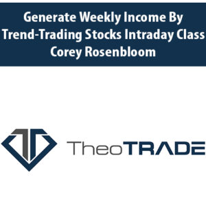 Generate Weekly Income by Trend-Trading Stocks Intraday Class with Corey Rosenbloom