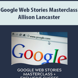 Google Web Stories Masterclass By Allison Lancaster