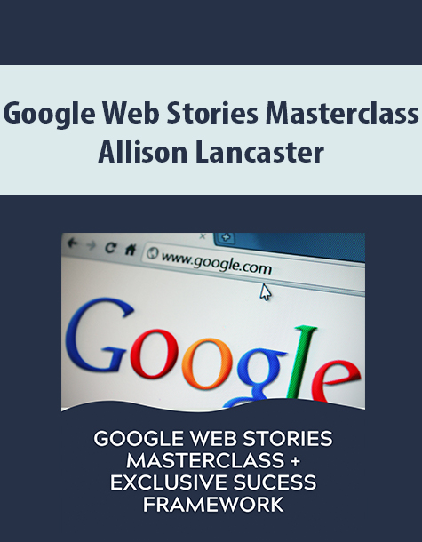Google Web Stories Masterclass By Allison Lancaster Google Web Stories Masterclass By Allison Lancaster