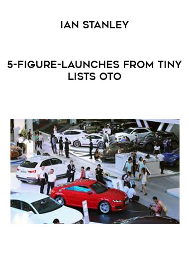 Ian Stanley – 5-Figure-Launches From Tiny Lists OTO Ian Stanley – 5-Figure-Launches From Tiny Lists OTO