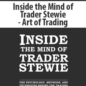 Inside the Mind of Trader Stewie – Art of Trading