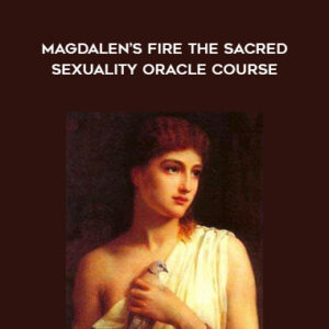 Jennifer Posada – Magdalen’s Fire The Sacred Sexuality Oracle Course