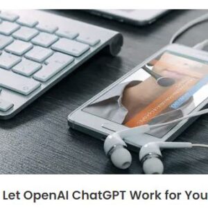 Let OpenAI ChatGPT Work for You
