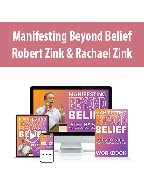 Manifesting Beyond Belief By Robert Zink & Rachael Zink Manifesting Beyond Belief By Robert Zink & Rachael Zink