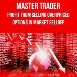 Master Trader – Profit from Selling Overpriced Options in Market Selloff