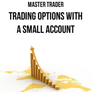 Master Trader – Trading Options With a Small Account