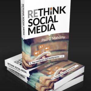 RETHiNK Social Media By Paul O’Mahony