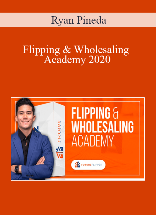 Ryan Pineda – Flipping & Wholesaling Academy 2020 Ryan Pineda – Flipping & Wholesaling Academy 2020