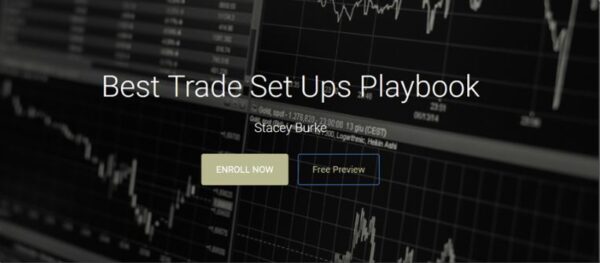 Stacey Burke Trading – Best Trading Set Ups Playbook Stacey Burke Trading – Best Trading Set Ups Playbook