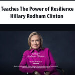 Teaches The Power of Resilience By Hillary Rodham Clinton – MasterClass