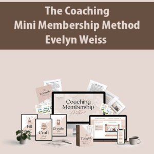 The Coaching Mini Membership Method By Evelyn Weiss