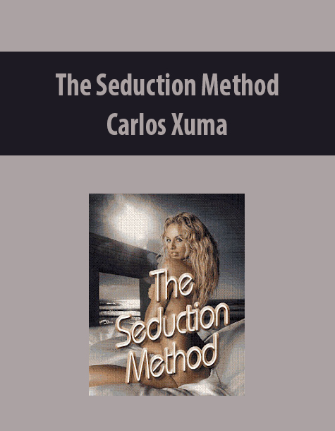 The Seduction Method by Carlos Xuma The Seduction Method by Carlos Xuma