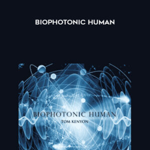 Tom Kenyon – Biophotonic Human